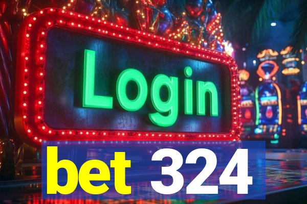 bet 324